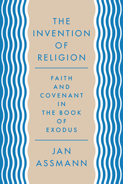 The Invention of Religion|Jan Assmann