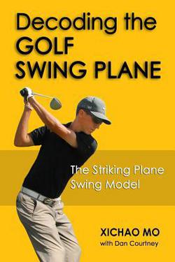 Decoding the Golf Swing Plane|Dan Courtney