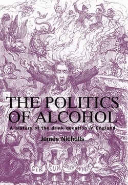 The Politics of Alcohol|James Nicholls