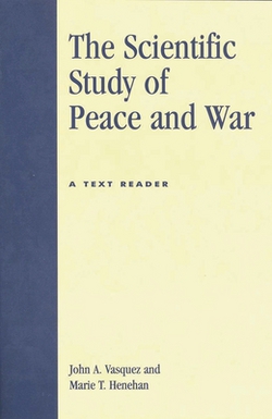 Scientific Study of Peace and War|John A. Vasquez
