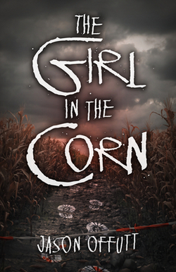 The Girl in the Corn|Jason Offutt