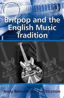 Britpop and the English Music Tradition|Jon Stratton