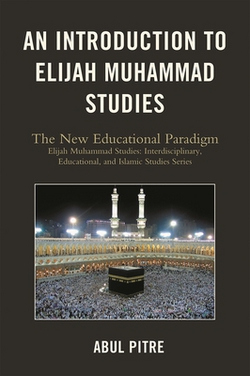 Introduction to Elijah Muhammad Studies|Abul Pitre