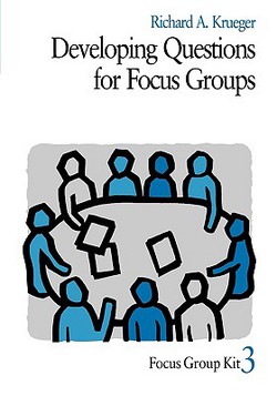 Developing Questions for Focus Groups|Richard A. Krueger