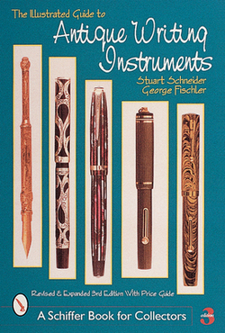 The Illustrated Guide to Antique Writing Instruments|Stuart Schneider