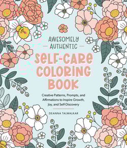 Awesomely Authentic Self-Care Coloring Book|Deanna Talwalkar