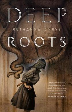 Deep Roots|Ruthanna Emrys