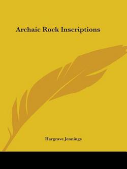 Archaic Rock Inscriptions|Hargrave Jennings