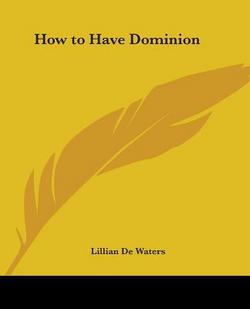 How to Have Dominion|Lillian de Waters
