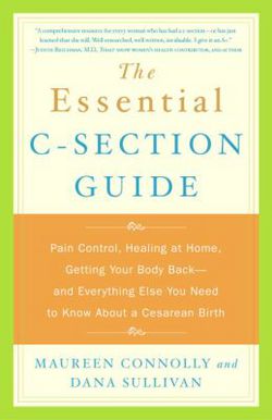 The Essential C-Section Guide|Maureen Connolly