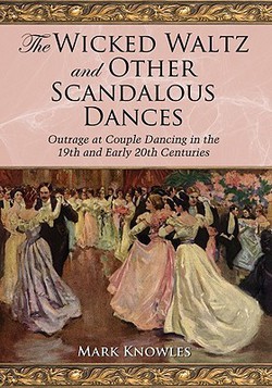 The Wicked Waltz and Other Scandalous Dances|Mark Knowles