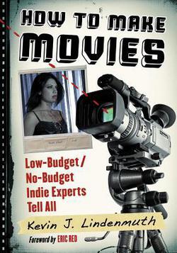 How to Make Movies|Kevin J. Lindenmuth