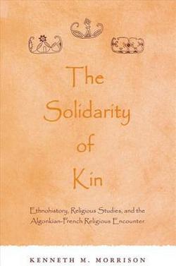 The Solidarity of Kin|Kenneth M. Morrison