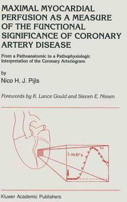 Maximal Myocardial Perfusion as a Measure of the Functional Significance of Coronary Artery Disease|N. H. Pijls
