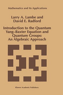 Introduction to the Quantum Yang-Baxter Equation and Quantum Groups|L. a. Lambe