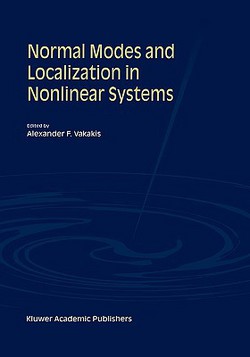 Normal Modes and Localization in Nonlinear Systems|Alexander F. Vakakis