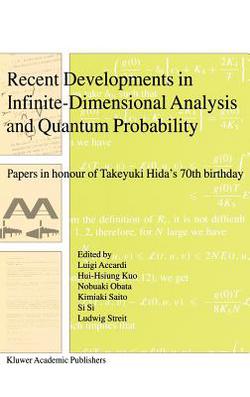 Recent Developments in Infinite-Dimensional Analysis and Quantum Probability|Luigi Accardi