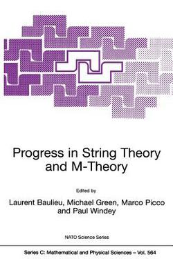 Progress in String Theory and M-Theory|L. Baulieu