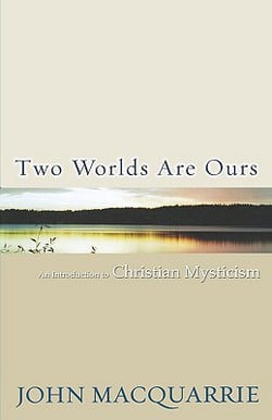 Two Worlds Are Ours|John MacQuarrie