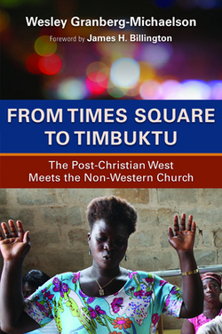 From Times Square to Timbuktu|Wesley Granberg-Michaelson