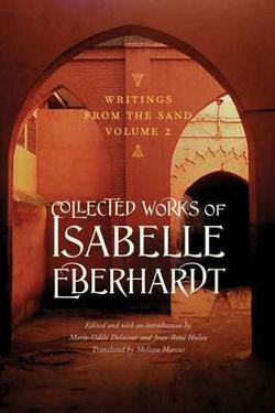 Writings from the Sand, Volume 2|Isabelle Eberhardt