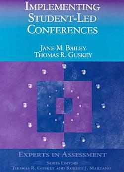 Implementing Student-Led Conferences|Jane M. Bailey