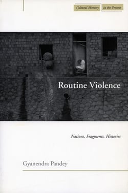 Routine Violence|Gyanendra Pandey