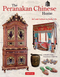 The Peranakan Chinese Home|Ronald G. Knapp