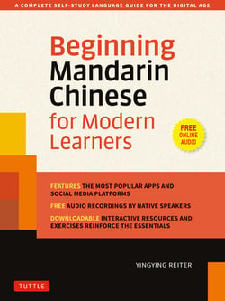 Beginning Mandarin Chinese for Modern Learners|Yingying Reiter