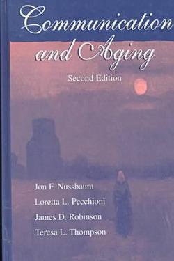 Communication and Aging|Jon F. Nussbaum