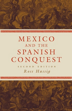 Mexico and the Spanish Conquest|Ross Hassig