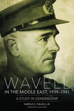 Wavell in the Middle East, 1939-1941|Harold E. Raugh