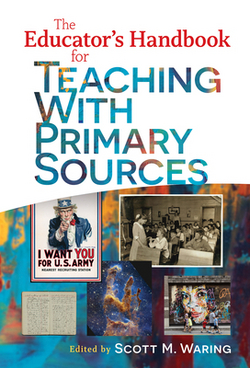 The Educator's Handbook for Teaching with Primary Sources|Scott M. Waring