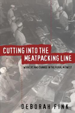 Cutting Into the Meatpacking Line|Deborah Fink