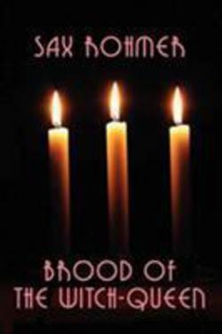 Brood of the Witch-Queen|Sax Rohmer