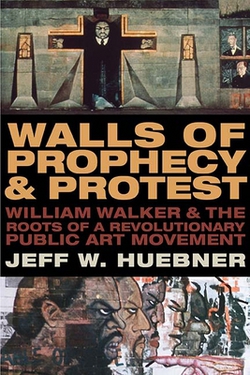 Walls of Prophecy and Protest|Jeff W. Huebner