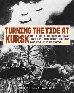 Turning the Tide at Kursk|Christopher A. Lawrence