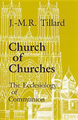 Church of Churches|J. M. R. Tillard