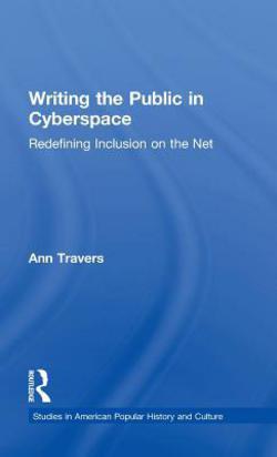 Writing the Public in Cyberspace|Ann Travers