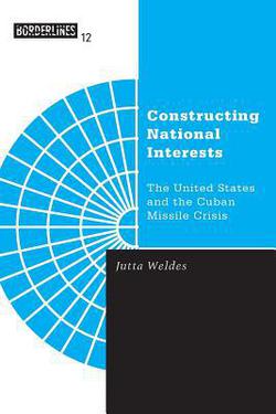 Constructing National Interests|Jutta Weldes