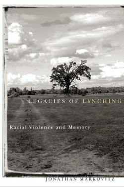 Legacies of Lynching|Jonathan Markovitz