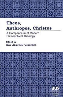 Theos, Anthropos, Christos|Roy Abraham Varghese