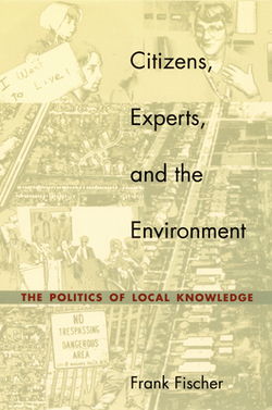 Citizens, Experts, and the Environment|Frank Fischer