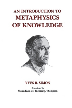 An Introduction to Metaphysics of Knowledge|Yves R. Simon