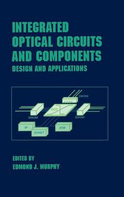 Integrated Optical Circuits and Components|Murphy