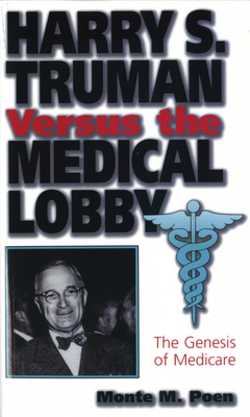Harry S. Truman Versus the Medical Lobby|Monte M. Poen