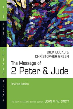 The Message of 2 Peter & Jude|R. C. Lucas