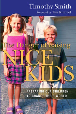 The Danger of Raising Nice Kids|Timothy Smith