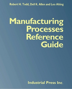 Manufacturing Processes Reference Guide|Robert H. Todd