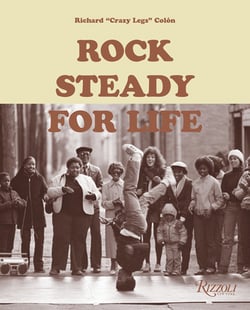 Rock Steady for Life|Richard Crazy Legs Colón